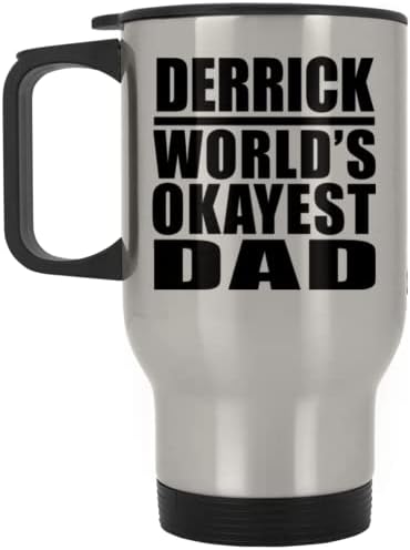 Designsify Derrick World's Oke Enyest, ספל נסיעות כסף 14oz כוס מבודד מפלדת אל חלד, מתנות ליום הולדת יום הולדת חג המולד חג המולד אבות יום